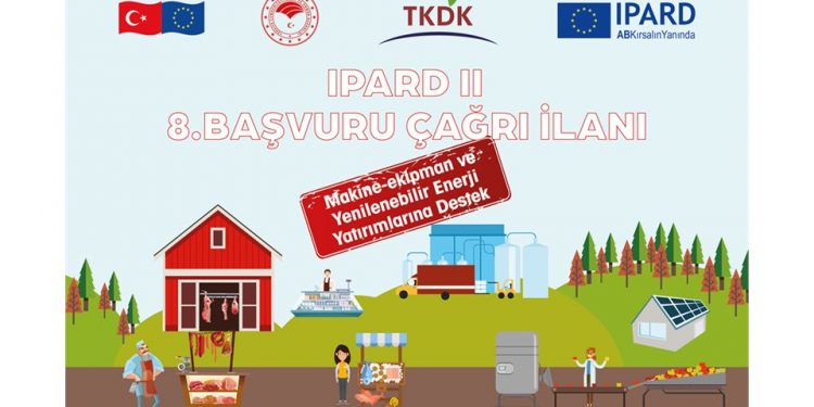 TKDK – IPARD II Programı Sekizinci Başvuru Çağrı İlanı kapsamında Proje Başvuru ve Kabul İşlemleri başlamıştır.